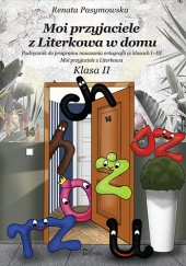 Okładka książki Moi przyjaciele z Literkowa w domu. Podręcznik do ortografii. KLASA II Renata Pasymowska