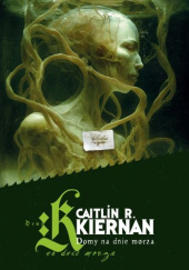 Okładka książki Domy na dnie morza Caitlín R. Kiernan