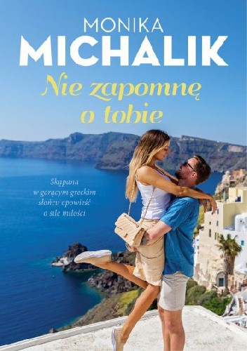 Okładka książki Nie zapomnę o tobie Monika Michalik