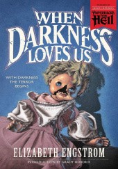Okładka książki Kiedy ciemność nas kocha Elizabeth Engstrom