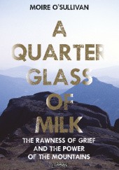 Okładka książki A Quarter Glass of Milk Moire O'Sullivan