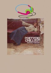 Okładka książki Poetycki chillout Elżbiety Walczak Elżbieta Walczak