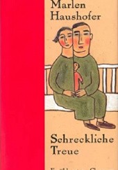 Okładka książki Schreckliche Treue: Gesammelte Erzählungen Marlen Haushofer