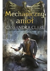 Okładka książki Mechaniczny anioł Cassandra Clare