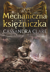 Okładka książki Mechaniczna księżniczka Cassandra Clare