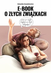 Okładka książki E-BOOK o złych związkach Matylda Kozakiewicz