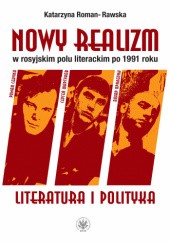 Nowy realizm w rosyjskim polu literackim. Literatura i polityka