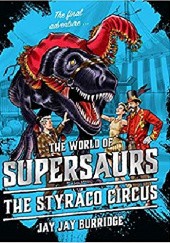 Okładka książki The Styraco Circus Jay Jay Burridge