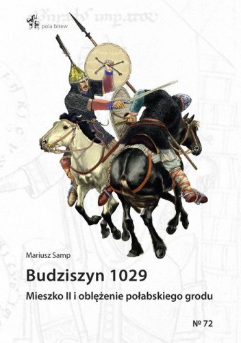 Okładka książki Budziszyn 1029. Mieszko II i oblężenie połabskiego grodu Mariusz Samp