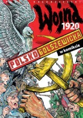 Okładka książki Wojna polsko-bolszewicka 1920 w komiksie Paweł Kołodziejski