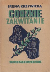Okładka książki Gorzkie zakwitanie Irena Krzywicka