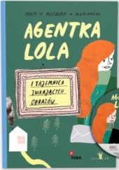 Okładka książki Agentka Lola i Tajemnica znikających obrazów Agata Królak, Marta H. Milewska