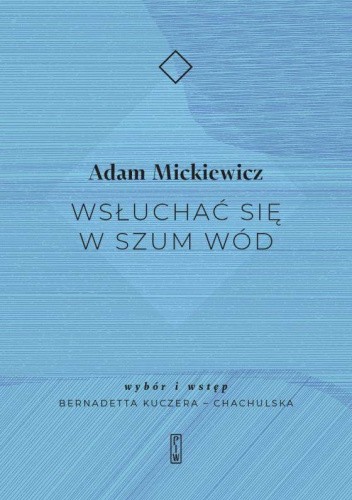 Okładka książki Wsłuchać się w szum wód Adam Mickiewicz
