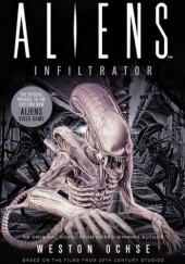 Okładka książki Aliens: Infiltrator Weston Ochse