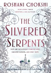 Okładka książki The Silvered Serpents Roshani Chokshi