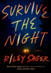 Okładka książki Survive the Night Riley Sager