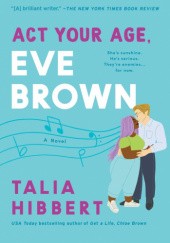 Okładka książki Act Your Age, Eve Brown Talia Hibbert