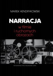 Okładka książki Narracja w filmie i ruchomych obrazach Marek Hendrykowski