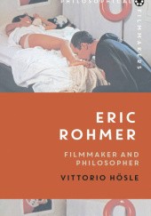 Okładka książki Eric Rohmer. Filmmaker and philosopher Vittorio Hösle