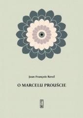 Okładka książki O Marcelu Prouście Jean-François Revel