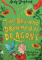 Okładka książki The Boy Who Dreamed of Dragons Andy Shepherd