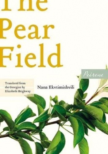 Okładka książki The Pear Field Nana Ekvtimishvili