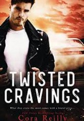 Okładka książki Twisted Cravings Cora Reilly