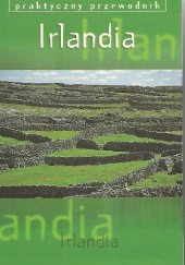 Okładka książki Irlandia. Praktyczny przewodnik Margaret Greenwood, Hildi Hawkins