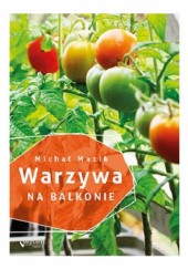 Okładka książki Warzywa na balkonie Michał Mazik
