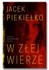 Okładka książki W złej wierze Jacek Piekiełko