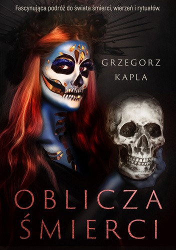 Okładka książki Oblicza śmierci Grzegorz Kapla
