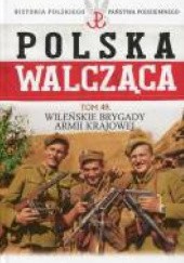Okładka książki Wileńskie brygady Armii Krajowej Magdalena Semczyszyn