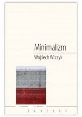 Okładka książki Minimalizm Wojciech Wilczyk