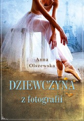 Okładka książki Dziewczyna z fotografii Anna Olszewska