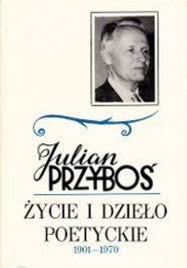 Okładka książki Życie i dzieło poetyckie. Julian Przyboś. Stanisław Frycie