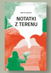 Okładka książki Notatki z terenu Marcin Dymiter