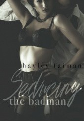 Okładka książki Seducing the Badman Hayley Faiman
