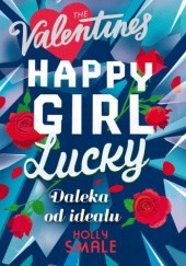 Okładka książki Happy Girl Lucky. Daleka od ideału Holly Smale