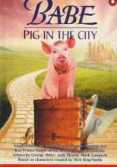 Okładka książki Babe: Pig in the City Mark Lamprell, George Miller, Judy Morris