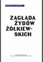 Okładka książki Zagłada Żydów żółkiewskich Gerszon Taffet