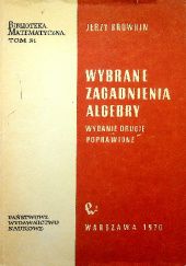 Okładka książki Wybrane zagadnienia algebry Jerzy Browkin