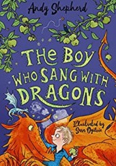 Okładka książki The Boy Who Sang with Dragons Andy Shepherd