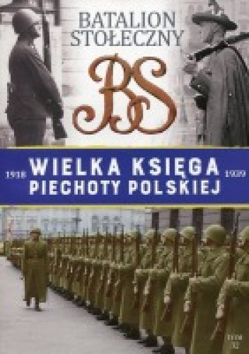 Okładka książki Batalion Stołeczny 1936-1939 Artur Szczepaniak