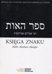 Okładka książki Księga Znaku Rabbi Abraham Abulafia Mikołaj Arje Krawczyk