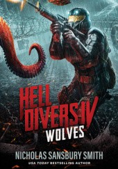 Okładka książki Hell Divers IV:  Wolves Nicholas Sansbury Smith