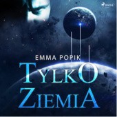 Okładka książki Tylko Ziemia Emma Popik