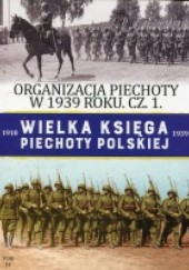 Okładka książki Organizacja Piechoty w 1939 roku cz.1 Pułk Paweł Rozdżestwieński