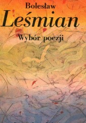 Okładka książki Wybór poezji Bolesław Leśmian