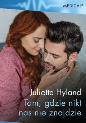 Okładka książki Tam, gdzie nikt nas nie znajdzie Juliette Hyland