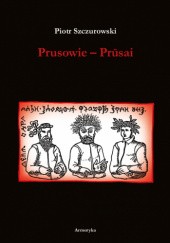 Okładka książki Prusowie Piotr Szczurowski